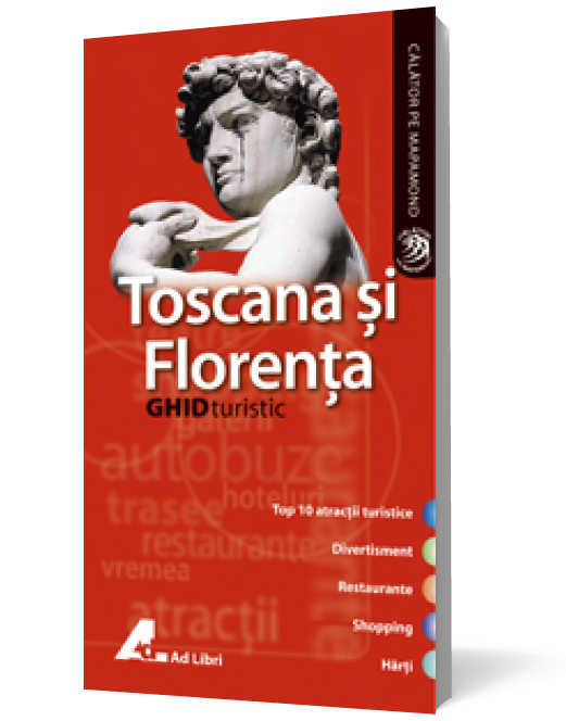 Toscana şi Florenţa. Ghid turistic