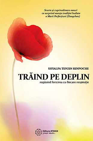 Traind pe deplin. Regasind fericirea cu fiecare respiratie