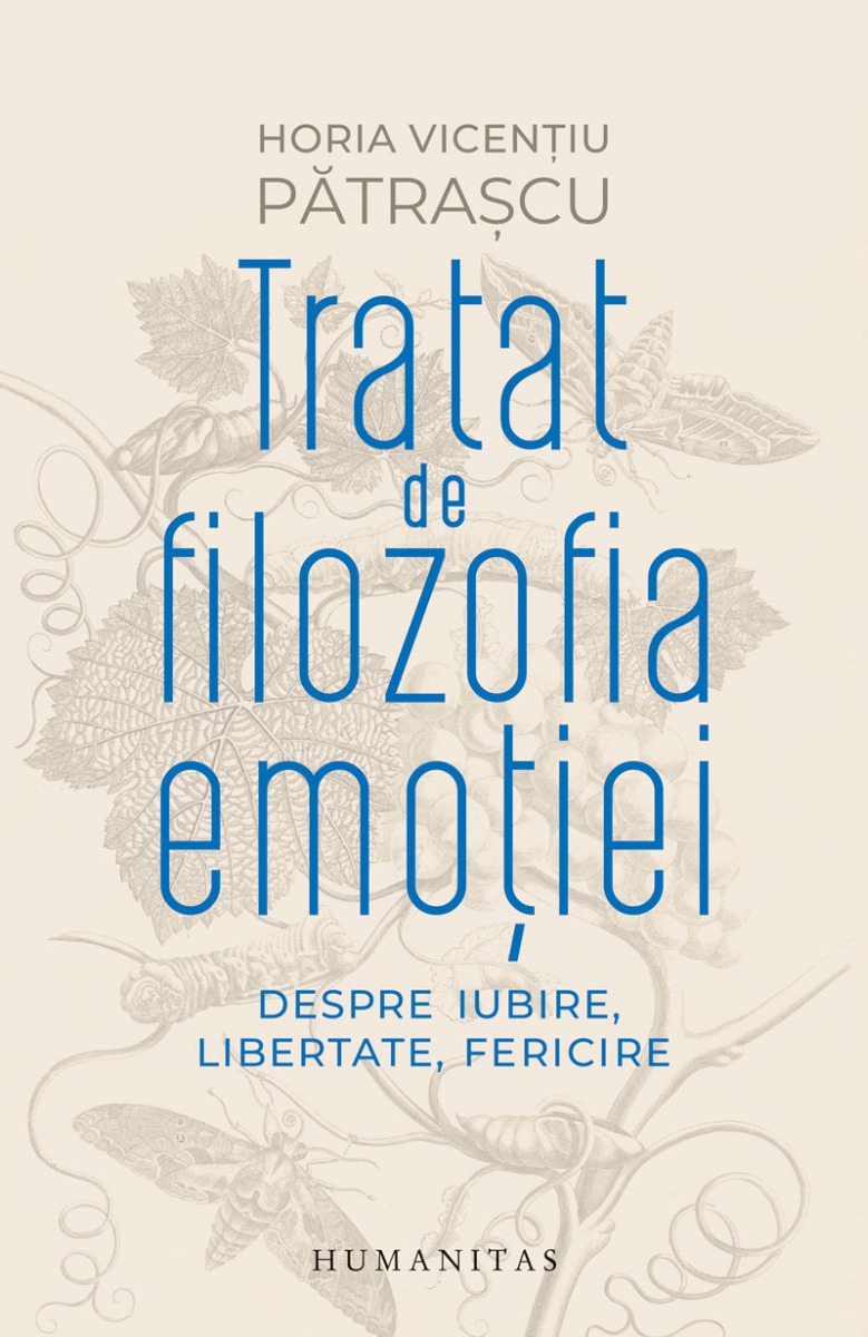 Tratat de filozofia emoției. Despre iubire, libertate, fericire