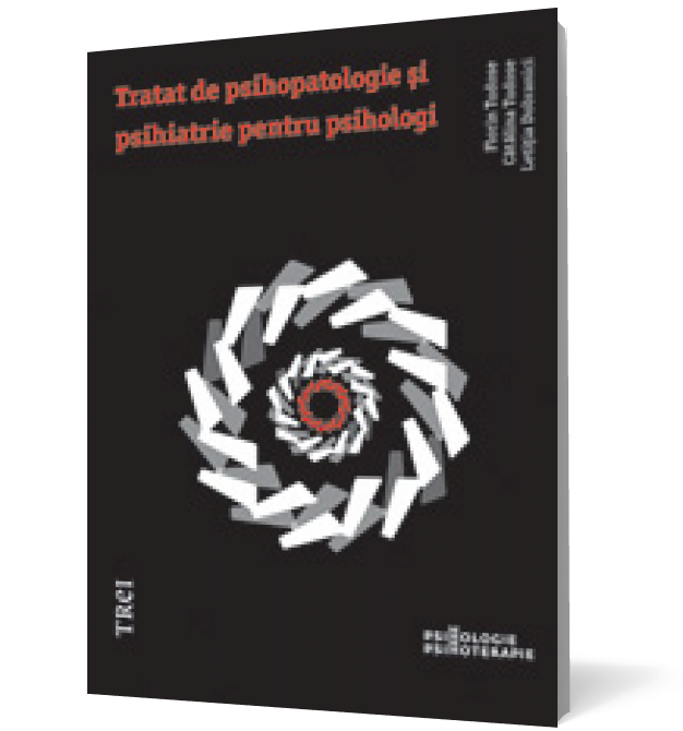 Tratat de psihopatologie şi psihiatrie pentru psihologi