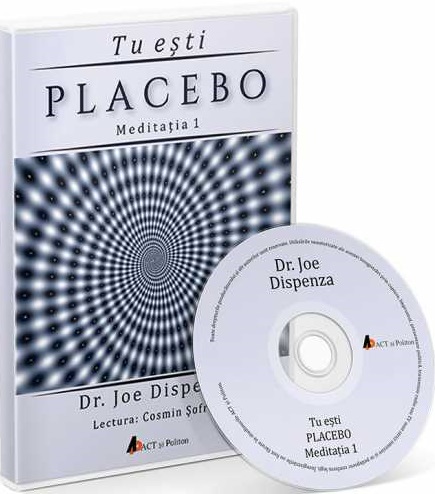 Tu esti Placebo - Meditaţia 1 - Cum sa schimbi doua credinte si perceptii