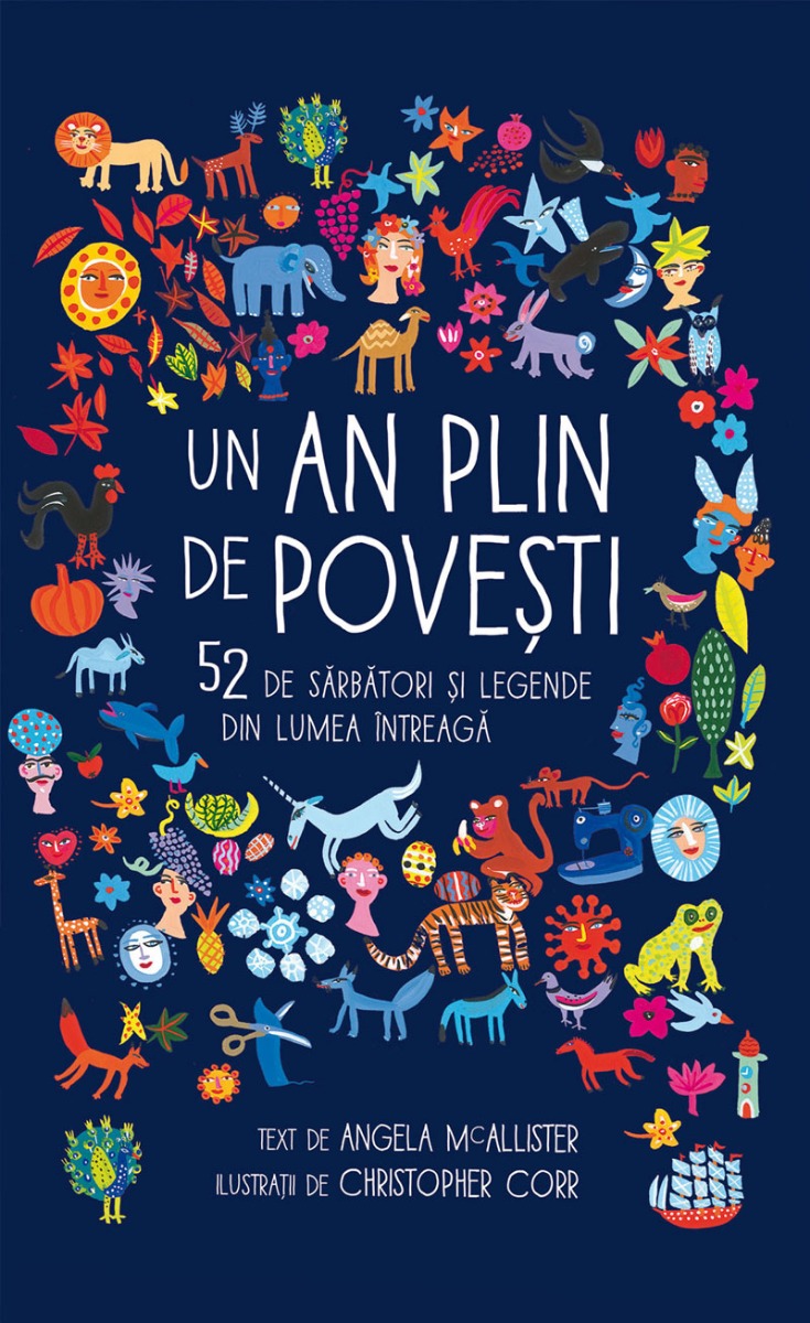 Un an plin de poveşti. 52 de sărbători şi legende din luma întreagă