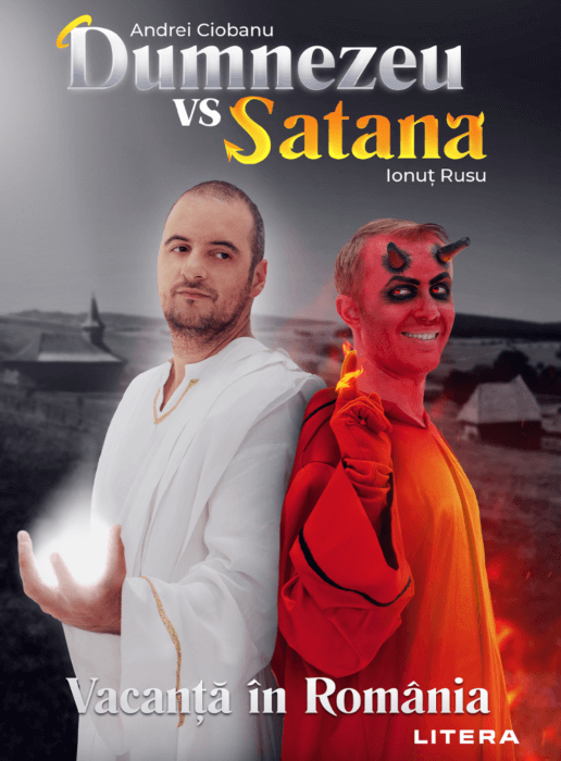 Dumnezeu vs Satana. Vacanta in Romania