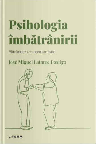 Descopera psihologia. Psihologia imbatranirii