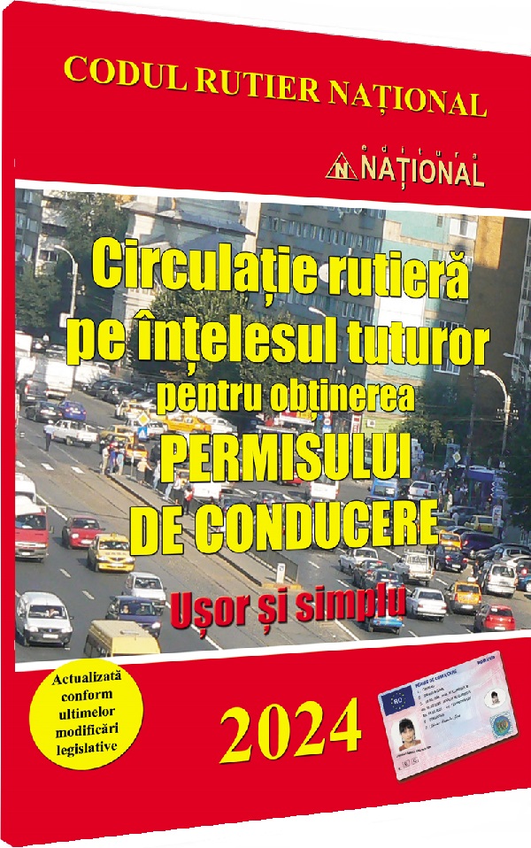 Circulație rutiera pe ințelesul tuturor pentru obținerea permisului de conducere