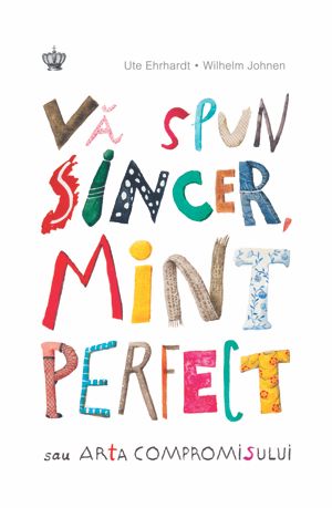 Vă spun sincer, mint perfect! Sau arta compromisului