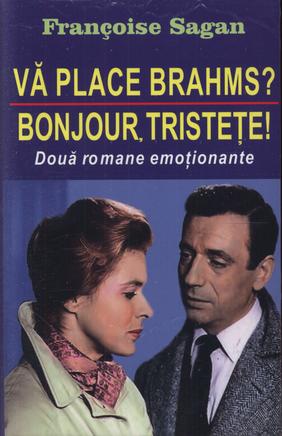 Vă place Brahms? - Bonjour, tristețe!