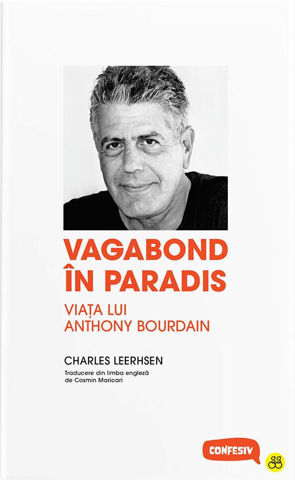 Vagabond in paradis. Viata lui Anthony Bourdain