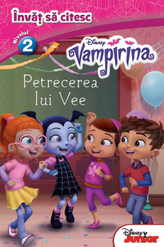 Vampirina. Petrecerea lui Vee. Invat sa citesc (nivelul 2)