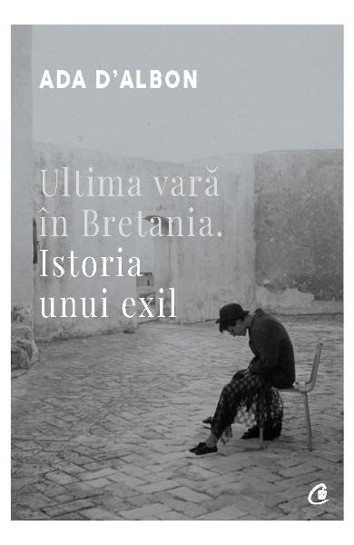 Ultima vara in Bretania. Istoria unui exil