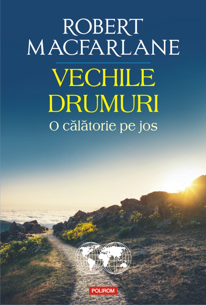 Vechile drumuri. O calatorie pe jos