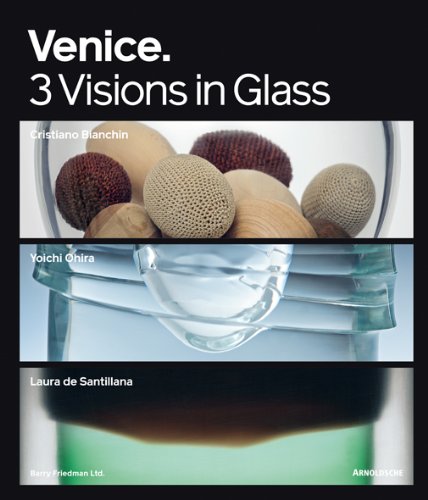 Venice: 3 Visions in Glass