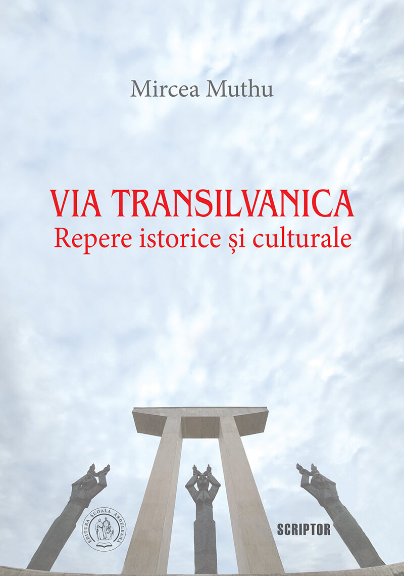 Via Transilvanica. Repere istorice si culturale