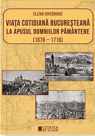 Viata cotidiana bucuresteana la apusul domniilor pamantene (1678-1716)