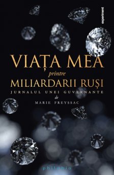 Viata mea printre miliardarii rusi