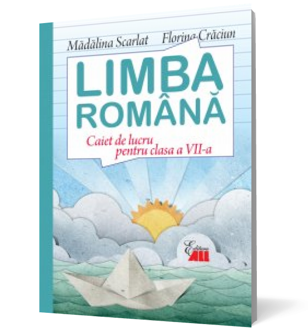 Limba romana. Caiet de lucru pentru clasa a VII-a