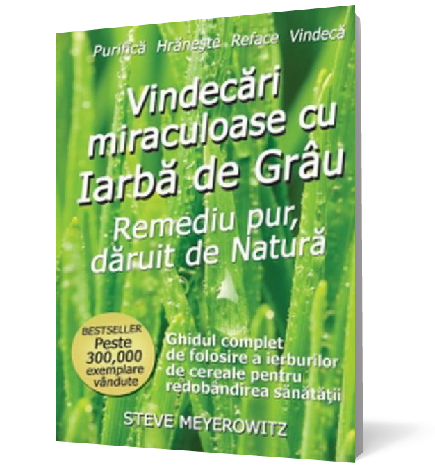 Vindecări miraculoase cu Iarba de Grâu