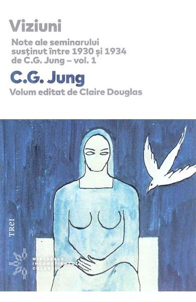 Viziuni. Note ale seminarului sustinut intre 1930 si 1934 de C.G. Jung (vol. 1)