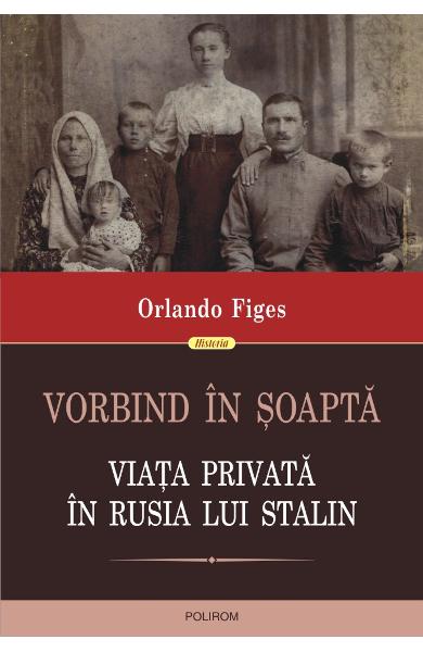 Vorbind in soapta. Viata privata in Rusia lui Stalin