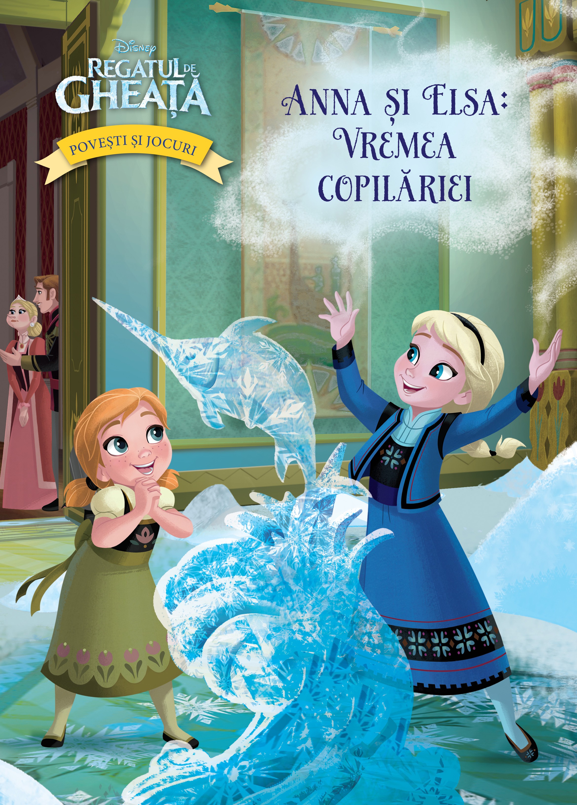 Regatul de gheata. Anna si Elsa: Vremea copilariei