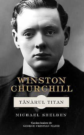 Winston Churchill. Tanarul Titan