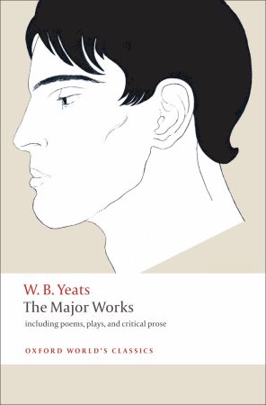 The Major Works. Including poems, plays, and critical prose